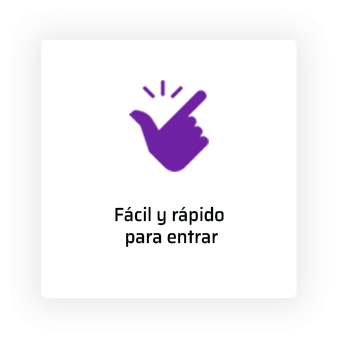 Fácil y rápido de ingresar